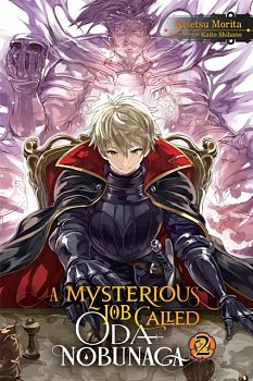 A Mysterious Job Called Oda Nobunaga Novel Vol.  2 - MangaShop.ro