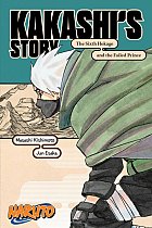 Naruto: Kakashi's Story--The Sixth Hokage and the Failed Prince light novel