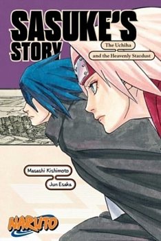 Naruto: Sasuke's Story--The Uchiha and the Heavenly Stardust - MangaShop.ro