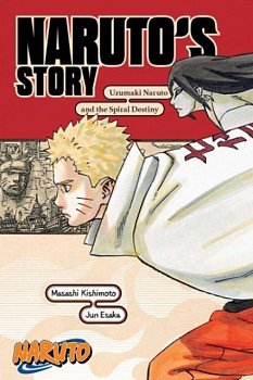 Naruto: Naruto's Story--Uzumaki Naruto and the Spiral Destiny - MangaShop.ro