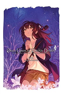 Once Upon a Witch's Death, Vol. 3: The Curtain Rises on a Neverending Story (Hardcover) light novel