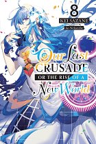 Our Last Crusade or the Rise of a New World Novel Vol.  8 light novel
