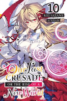 Our Last Crusade or the Rise of a New World, Vol. 10 (Light Novel) - MangaShop.ro