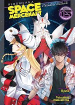 Reborn as a Space Mercenary: I Woke Up Piloting the Strongest Starship! Vol. 15 light novel