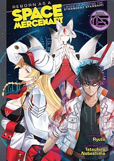 Reborn as a Space Mercenary: I Woke Up Piloting the Strongest Starship! Vol. 15 light novel