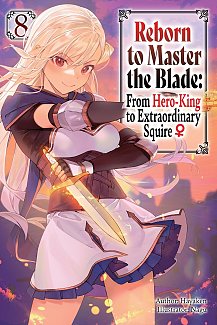 Reborn to Master the Blade: from Hero-King to Extraordinary Squire?, Vol. 8 light novel