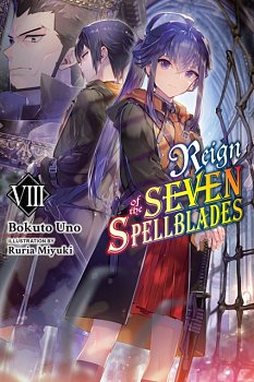 Reign of the Seven Spellblades, Vol. 8 (Light Novel) - MangaShop.ro