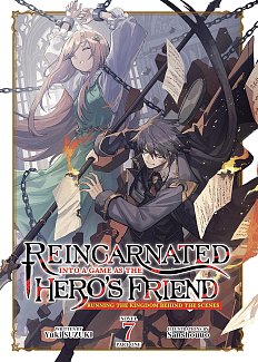 Reincarnated Into a Game as the Hero's Friend: Running the Kingdom Behind the Scenes Vol. 7: Part 1 light novel