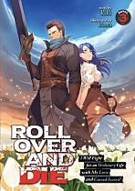 Roll Over and Die: I Will Fight for an Ordinary Life with My Love and Cursed Sword! (Light Novel) Vol.  3 light novel