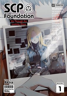 SCP Foundation: Iris Through the Looking Glass Novel Vol.  1
