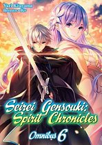 Seirei Gensouki: Spirit Chronicles: Omnibus 6 light novel