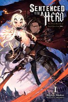 Sentenced to Be a Hero, Vol. 1 (Light Novel): The Prison Records of Penal Hero Unit 9004 light novel