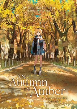 An Autumn in Amber, a Zero-Second Journey (Light Novel) - MangaShop.ro