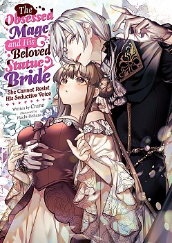 The Obsessed Mage and His Beloved Statue Bride: She Cannot Resist His Seductive Voice (Light Novel) light novel