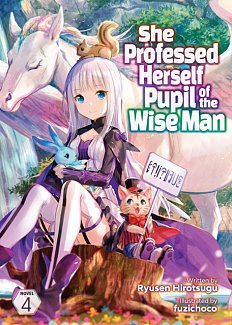 She Professed Herself Pupil of the Wise Man (Light Novel) Vol.  4