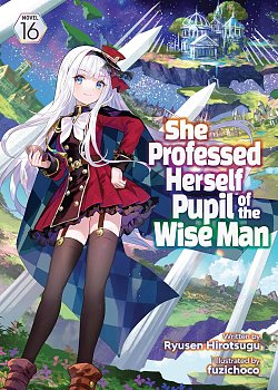 She Professed Herself Pupil of the Wise Man Vol. 16 light novel