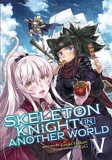 Skeleton Knight in Another World Novel Vol. 5