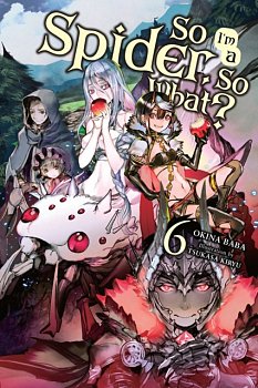 So I'm a Spider, So What? Novel Vol.  6 - MangaShop.ro
