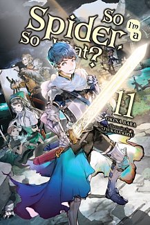 So I'm a Spider, So What? Novel Vol. 11