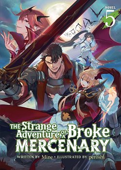 The Strange Adventure of a Broke Mercenary (Light Novel) Vol. 5 - MangaShop.ro