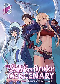 The Strange Adventure of a Broke Mercenary (Light Novel) Vol. 13 light novel