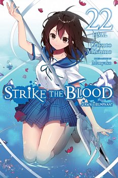 Strike the Blood, Vol. 22 (Light Novel): Dawn Triumphant - MangaShop.ro