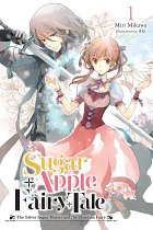 Sugar Apple Fairy Tale, Vol. 1 (Light Novel): The Silver Sugar Master and the Obsidian Fairy light novel