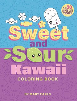 Sweet and Sour Kawaii Coloring Book: Plus 50 Super Cute Stickers! light novel