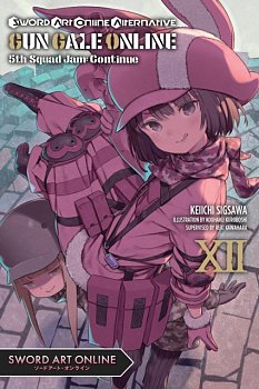 Sword Art Online Alternative Gun Gale Online, Vol. 12 (Light Novel): 5th Squad Jam: Continue - MangaShop.ro