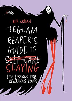 The Glam Reaper's Guide to Slaying: Life Lessons for Rebellious Souls (Hardcover) light novel