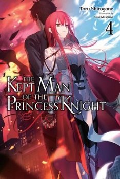 The Kept Man of the Princess Knight, Vol. 4 light novel