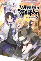 This Is the Wizard's Secret Weapon, Vol. 2 light novel