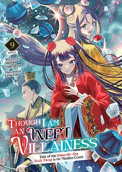 Though I Am an Inept Villainess: Tale of the Butterfly-Rat Body Swap in the Maiden Court (Light Novel) Vol. 9 light novel