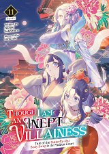 Though I Am an Inept Villainess: Tale of the Butterfly-Rat Body Swap in the Maiden Court Vol. 11