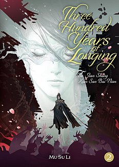 Three Hundred Years of Longing: Bu Jian Shang Xian San Bai Nian (Novel) Vol. 2 light novel