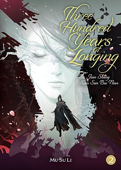 Three Hundred Years of Longing: Bu Jian Shang Xian San Bai Nian (Novel) Vol. 2 light novel