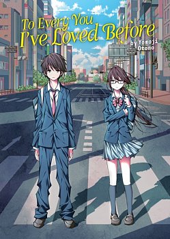 To Every You I've Loved Before (Light Novel) - MangaShop.ro