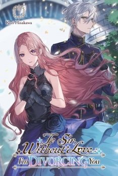 To Sir, Without Love: I'm Divorcing You I, Part 1 light novel