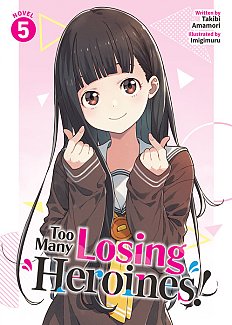 Too Many Losing Heroines! (Light Novel) Vol. 5 light novel