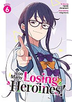 Too Many Losing Heroines! (Light Novel) Vol. 6 light novel