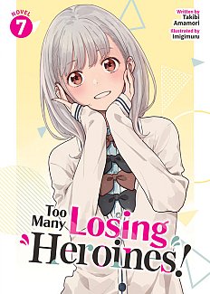 Too Many Losing Heroines! Vol. 7 light novel