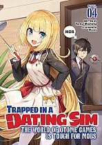 Trapped in a Dating Sim: The World of Otome Games Is Tough for Mobs (Light Novel) Vol.  4 light novel