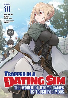 Trapped in a Dating Sim: The World of Otome Games Is Tough for Mobs (Light Novel) Vol. 10