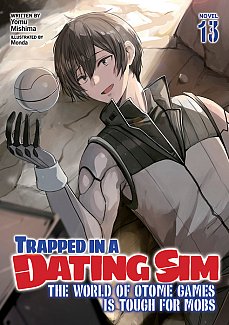 Trapped in a Dating Sim: The World of Otome Games Is Tough for Mobs (Light Novel) Vol. 13 light novel