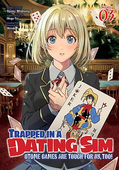 Trapped in a Dating Sim: Otome Games Are Tough for Us, Too! (Light Novel) Vol. 3 light novel