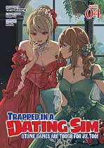 Trapped in a Dating Sim: Otome Games Are Tough for Us, Too! (Light Novel) Vol. 4 light novel