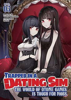Trapped in a Dating Sim: The World of Otome Games Is Tough for Mobs (Light Novel) Vol.  3