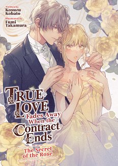 True Love Fades Away When the Contract Ends - The Secret of the Rose Vol. 3 light novel