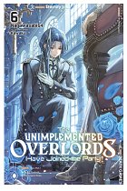 The Unimplemented Overlords Have Joined the Party!, Vol. 6 light novel