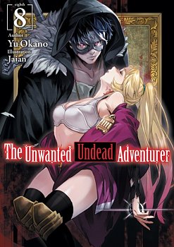The Unwanted Undead Adventurer (Light Novel): Volume 8 - MangaShop.ro